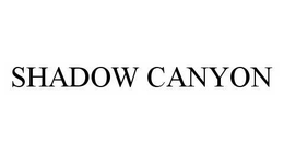 SHADOW CANYON trademark