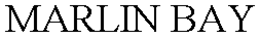 MARLIN BAY trademark