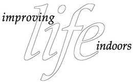 IMPROVING LIFE INDOORS trademark