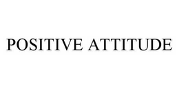 POSITIVE ATTITUDE trademark