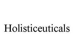 HOLISTICEUTICALS trademark