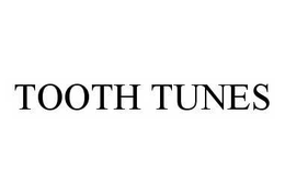 TOOTH TUNES trademark