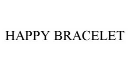 HAPPY BRACELET trademark