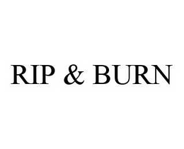 RIP & BURN trademark
