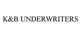 K&B UNDERWRITERS trademark