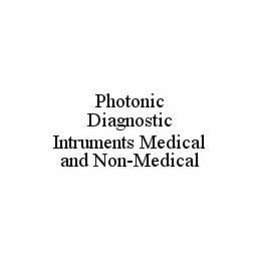 PHOTONIC DIAGNOSTIC INTRUMENTS MEDICAL AND NON-MEDICAL trademark