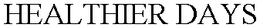 HEALTHIER DAYS trademark