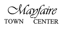 MAYFAIRE TOWN CENTER trademark