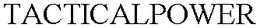 TACTICALPOWER trademark