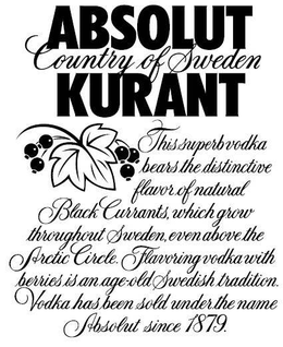 ABSOLUT KURANT COUNTRY OF SWEDEN THIS SUPERB VODKA BEARS THE DISTINCTIVE FLAVORS OF NATURAL BLACK CURRANTS, WHICH GROW THROUGHOUT SWEDEN, EVEN ABOVE THE ARCTIC CIRCLE. FLAVORING VODKA WITH BERRIES IS AN AGE-OLD SWEDISH TRADITION. VODKA HAS BEEN SOLD UNDER THE NAME ABSOLUT SINCE 1879 trademark