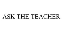 ASK THE TEACHER trademark