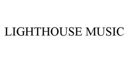 LIGHTHOUSE MUSIC trademark