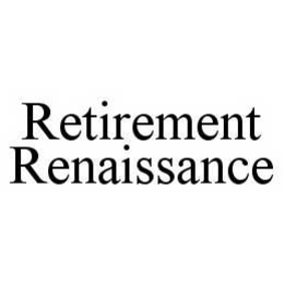 RETIREMENT RENAISSANCE trademark