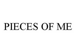 PIECES OF ME trademark