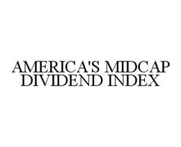 AMERICA'S MIDCAP DIVIDEND INDEX trademark