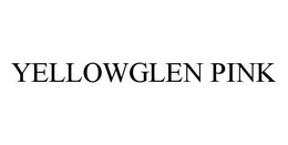 YELLOWGLEN PINK trademark