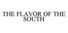 THE FLAVOR OF THE SOUTH trademark