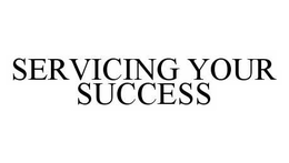 SERVICING YOUR SUCCESS trademark