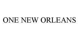 ONE NEW ORLEANS trademark