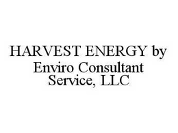 HARVEST ENERGY BY ENVIRO CONSULTANT SERVICE, LLC trademark