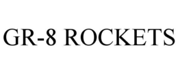 GR-8 ROCKETS trademark