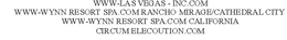 WWW-LAS VEGAS - INC.COM WWW-WYNN RESORT SPA.COM RANCHO MIRAGE/CATHEDRAL CITY WWW-WYNN RESORT SPA.COM CALIFORNIA CIRCUM ELECOUTION.COM trademark