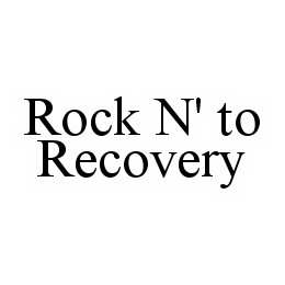 ROCK N' TO RECOVERY trademark