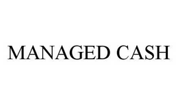 MANAGED CASH trademark