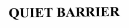QUIET BARRIER trademark