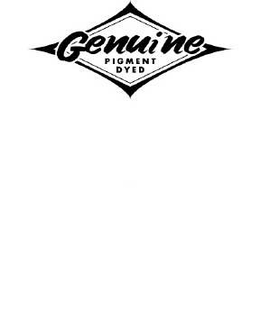 GENUINE PIGMENT DYED trademark
