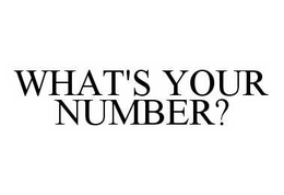 WHAT'S YOUR NUMBER? trademark
