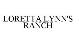 LORETTA LYNN'S RANCH trademark