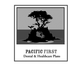 PACIFIC FIRST DENTAL & HEALTHCARE PLANS trademark