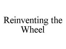 REINVENTING THE WHEEL trademark