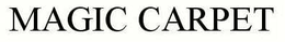 MAGIC CARPET trademark