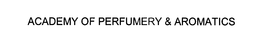 ACADEMY OF PERFUMERY & AROMATICS trademark