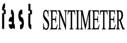 FAST SENTIMETER trademark