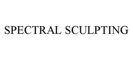 SPECTRAL SCULPTING trademark
