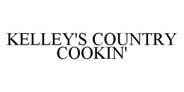 KELLEY'S COUNTRY COOKIN' trademark