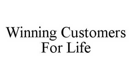 WINNING CUSTOMERS FOR LIFE trademark