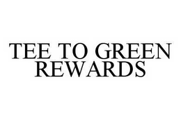 TEE TO GREEN REWARDS trademark