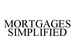 MORTGAGES SIMPLIFIED trademark