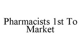 PHARMACISTS 1ST TO MARKET trademark