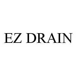 EZ DRAIN trademark