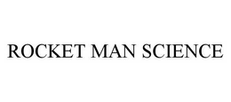 ROCKET MAN SCIENCE trademark