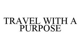 TRAVEL WITH A PURPOSE trademark