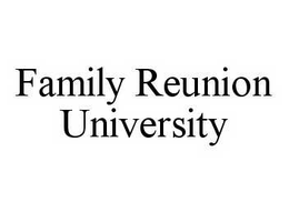 FAMILY REUNION UNIVERSITY trademark