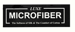 LUXE MICROFIBER THE SOFTNESS OF SILK & THE COMFORT OF COTTON trademark