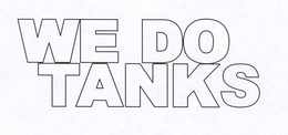 WE DO TANKS trademark