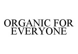 ORGANIC FOR EVERYONE trademark